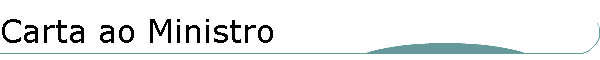 Carta ao Ministro