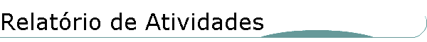 Relat�rio de Atividades