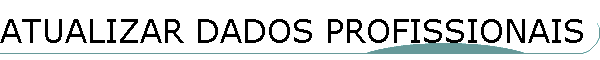 ATUALIZAR DADOS PROFISSIONAIS