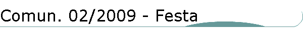 Comun. 02/2009 - Festa