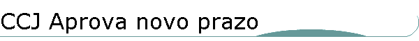 CCJ Aprova novo prazo