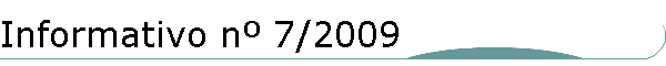 Informativo n� 7/2009