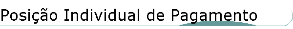 Posi��o Individual de Pagamento