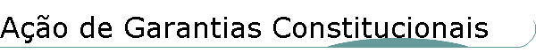 A��o de Garantias Constitucionais