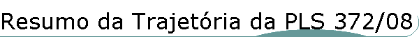 Resumo da Trajet�ria da PLS 372/08