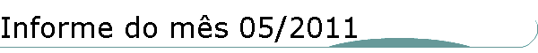 Informe do m�s 05/2011
