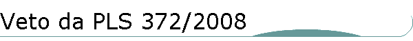 Veto da PLS 372/2008