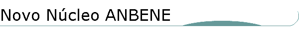 Novo N�cleo ANBENE