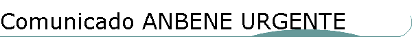 Comunicado ANBENE URGENTE