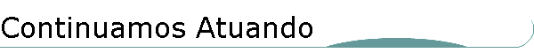 Continuamos Atuando